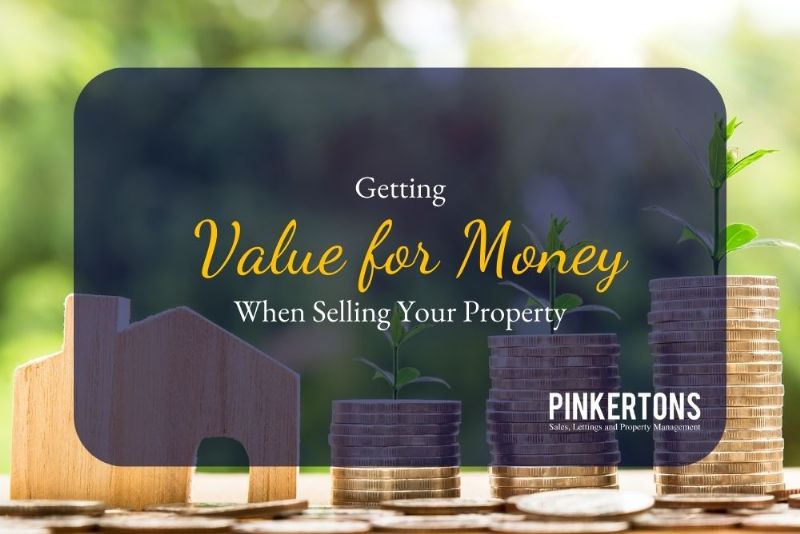 Getting Value for Money When Selling Your Property